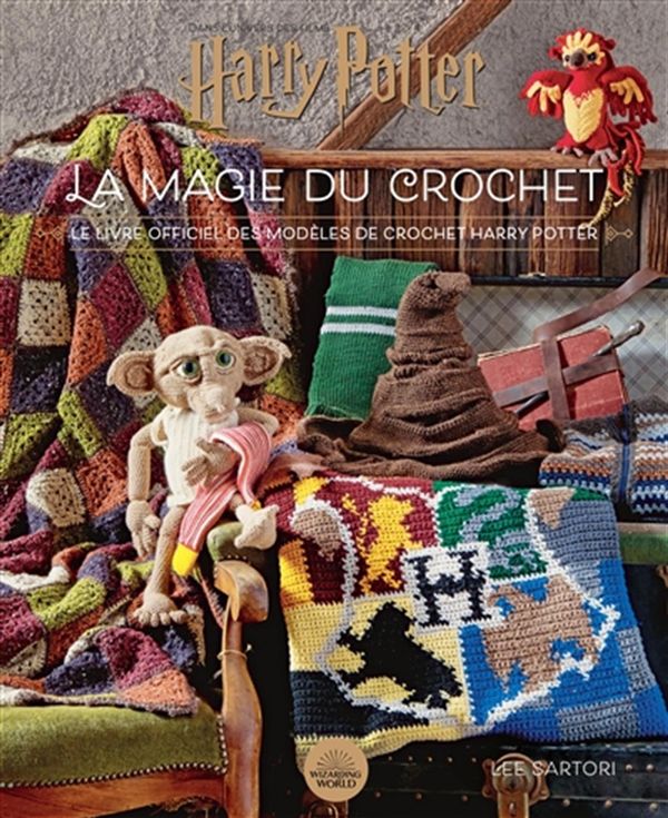 Harry Potter : Crochet Wizardry : The official Harry Potter Crochet Pattern Book